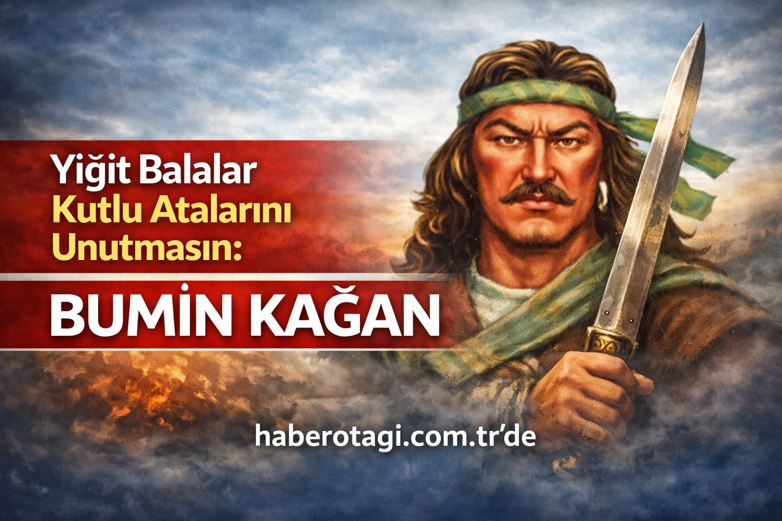Yiğit Balalar Kutlu Atalarını Unutmasın: Bumin Kağan