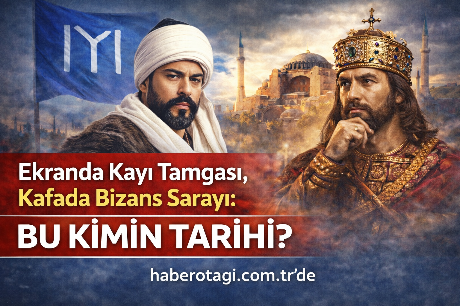 Ekranda Kayı Tamgası, Kafada Bizans Sarayı: Bu Kimin Tarihi?