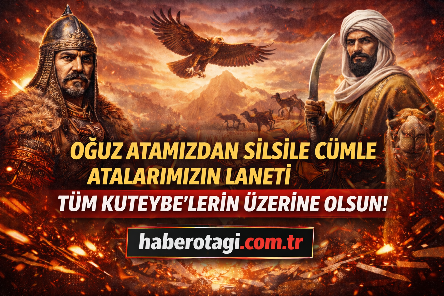 OĞUZ ATAMIZDAN SİLSİLE CÜMLE ATALARIMIZIN LANETİ TÜM KUTEYBE'LERİN ÜZERİNE OLSUN!
